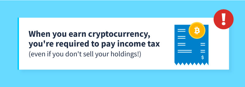 You owe taxes if you earn crypto